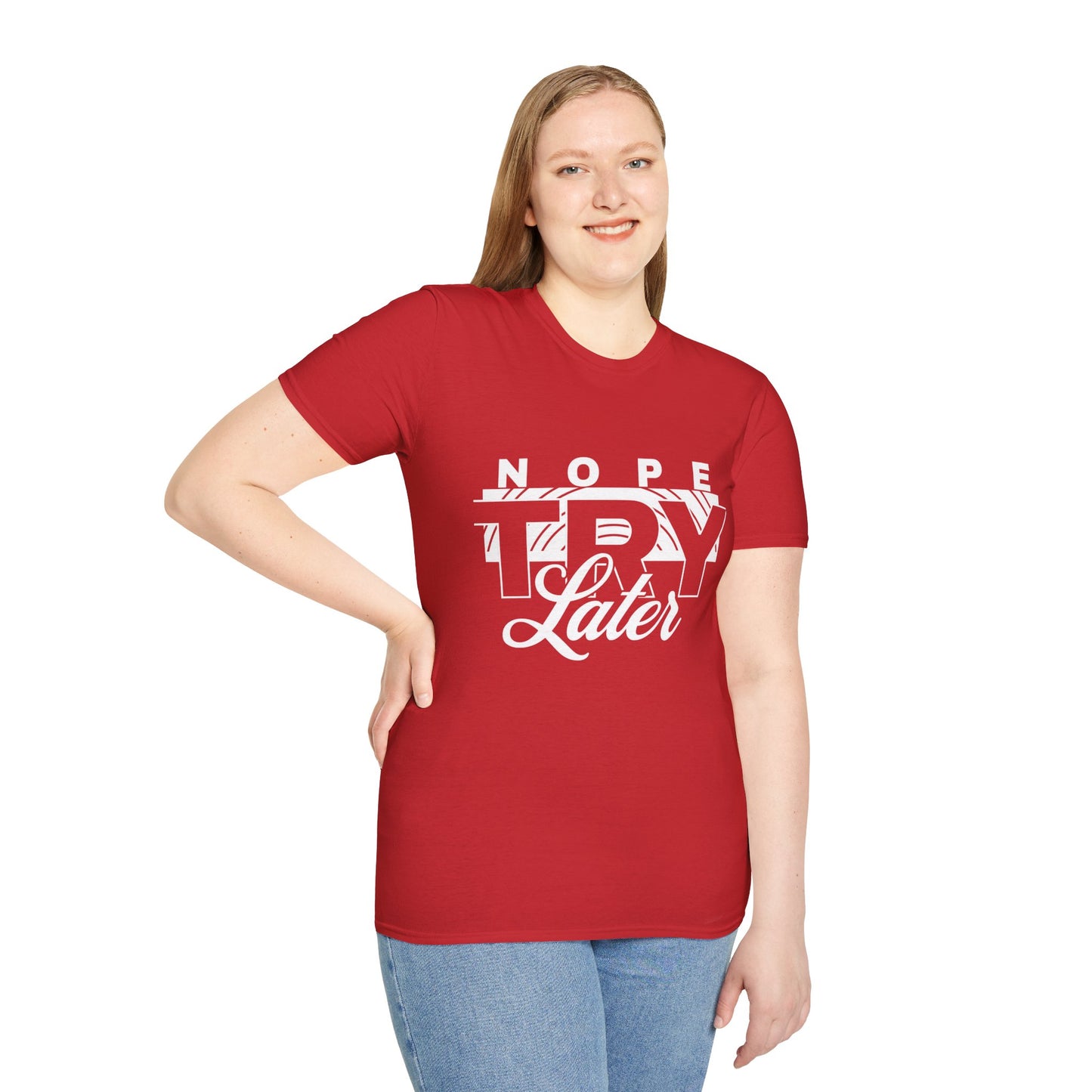 Casual Graphic T-Shirt with 'Nope, Try Later' Design, Humorous Gift, Relaxed Style, Everyday Wear, Perfect for Laid-Back Days