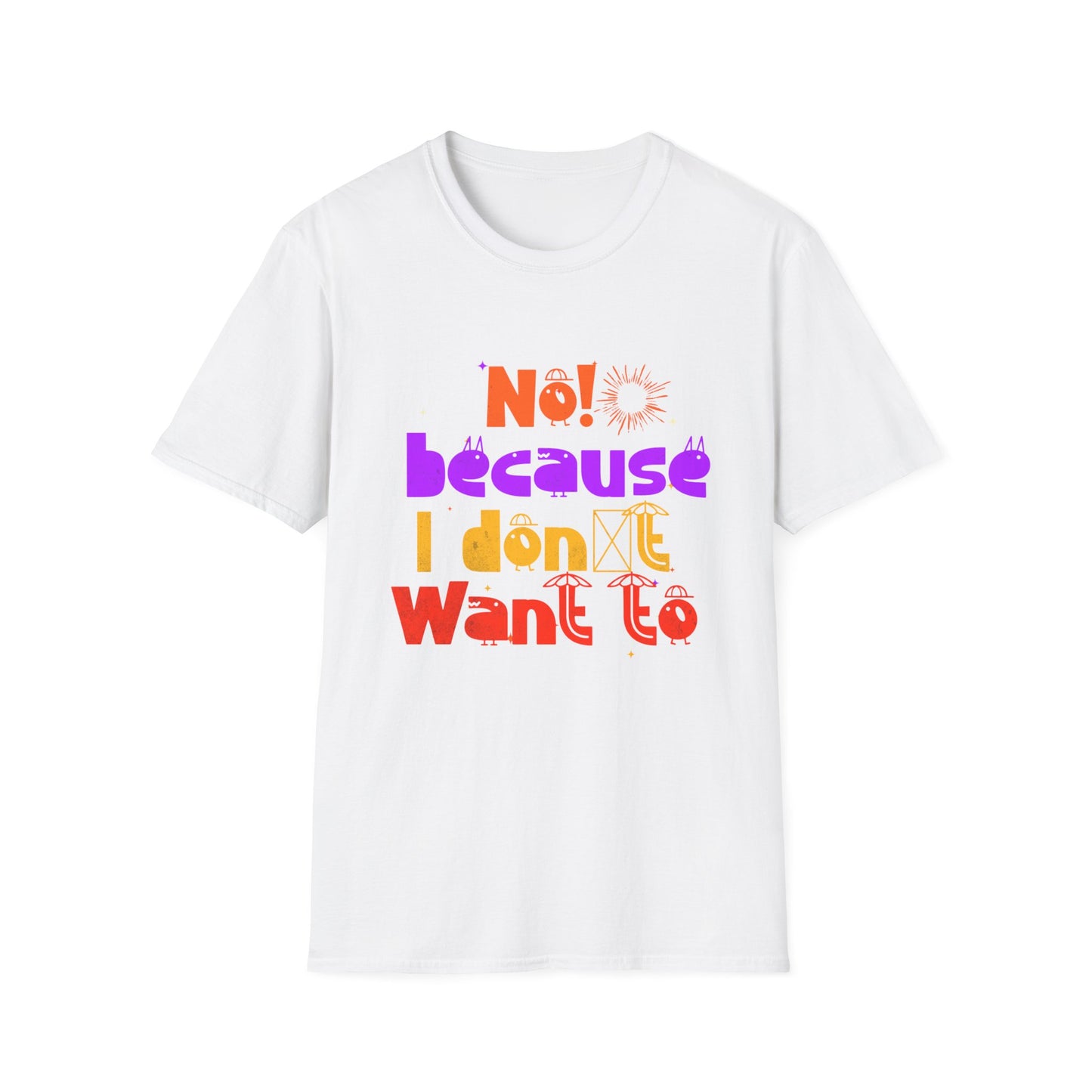 Fun Expressive Unisex Softstyle T-Shirt, Casual Wear, Gift for Friends, Everyday Essentials, Bold Text Design