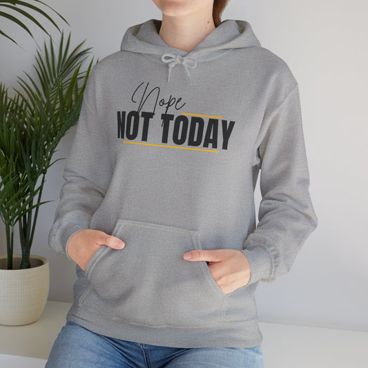 Unisex Hoodie with 'Nope Not Today' Quote, Cozy Sweatshirt, Motivational Gift, Relaxed Style, Everyday Comfort, Perfect for Casual Wear
