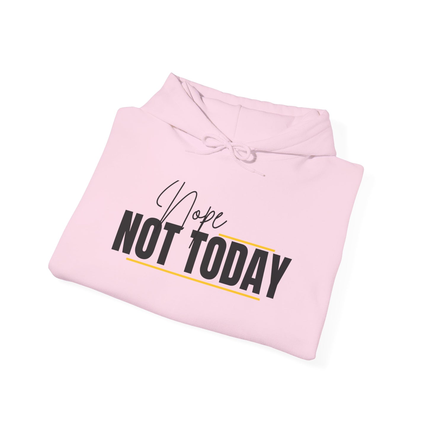 Unisex Hoodie with 'Nope Not Today' Quote, Cozy Sweatshirt, Motivational Gift, Relaxed Style, Everyday Comfort, Perfect for Casual Wear