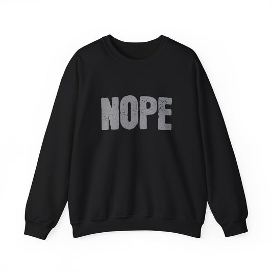 Comfy Unisex Sweatshirt with Fun 'NOPE' Statement - Casual Wear, Gift for Him/Her, Cozy Outfit, Humor Apparel, Relaxing Style
