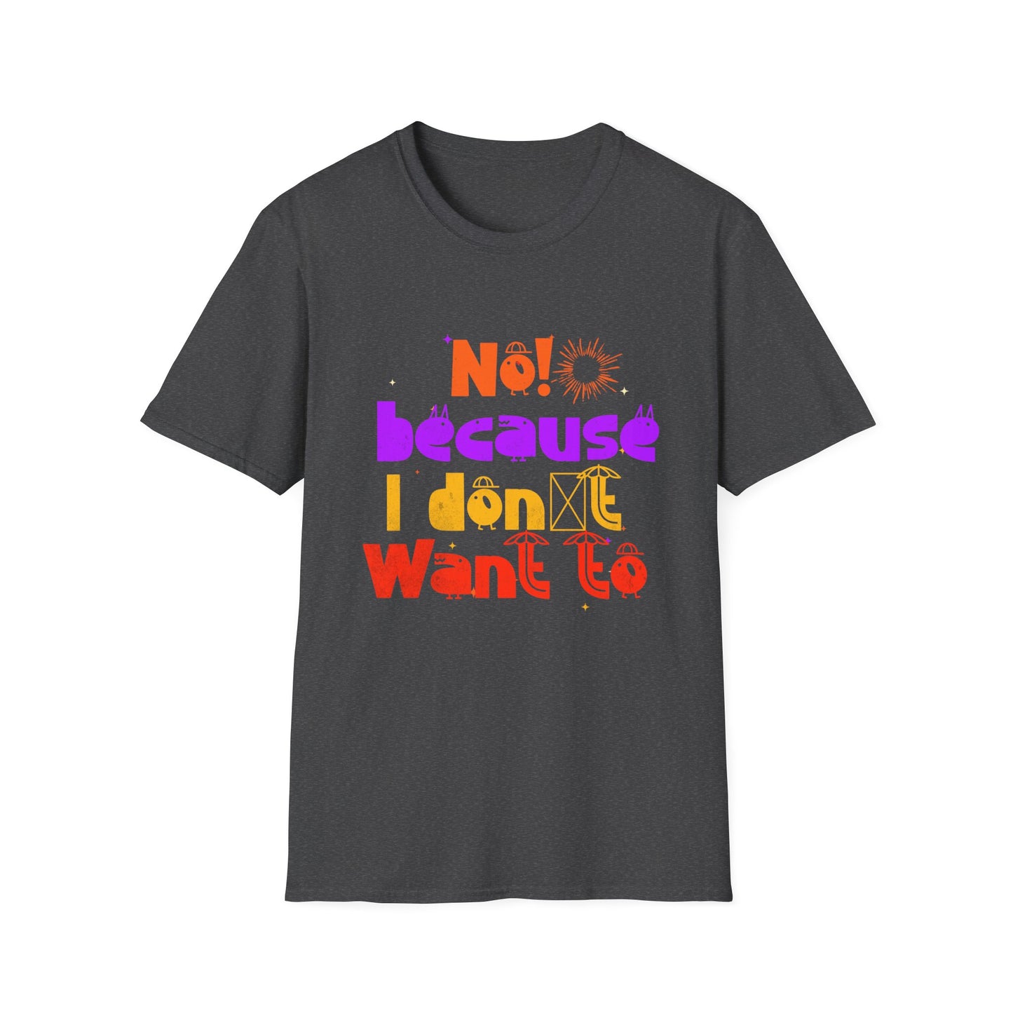 Fun Expressive Unisex Softstyle T-Shirt, Casual Wear, Gift for Friends, Everyday Essentials, Bold Text Design