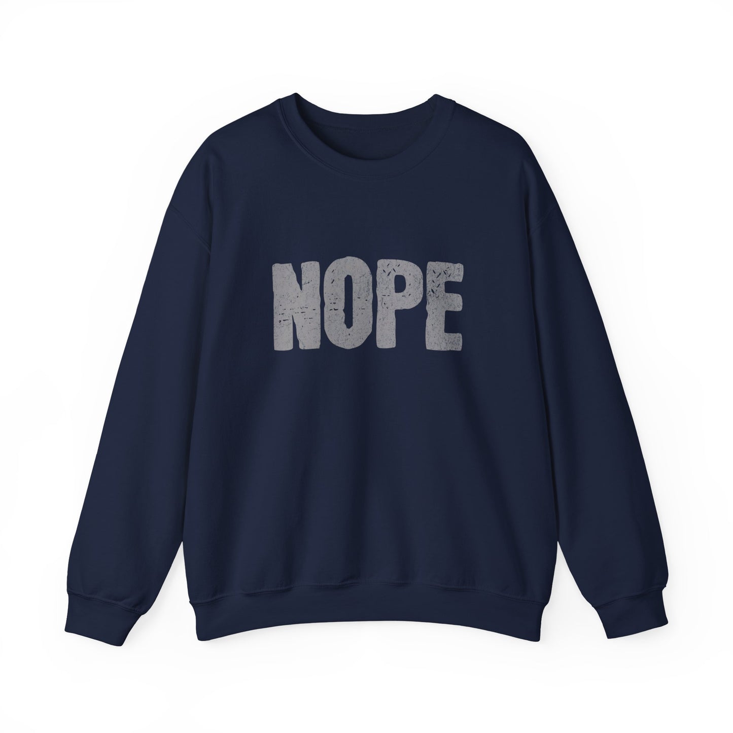 Comfy Unisex Sweatshirt with Fun 'NOPE' Statement - Casual Wear, Gift for Him/Her, Cozy Outfit, Humor Apparel, Relaxing Style