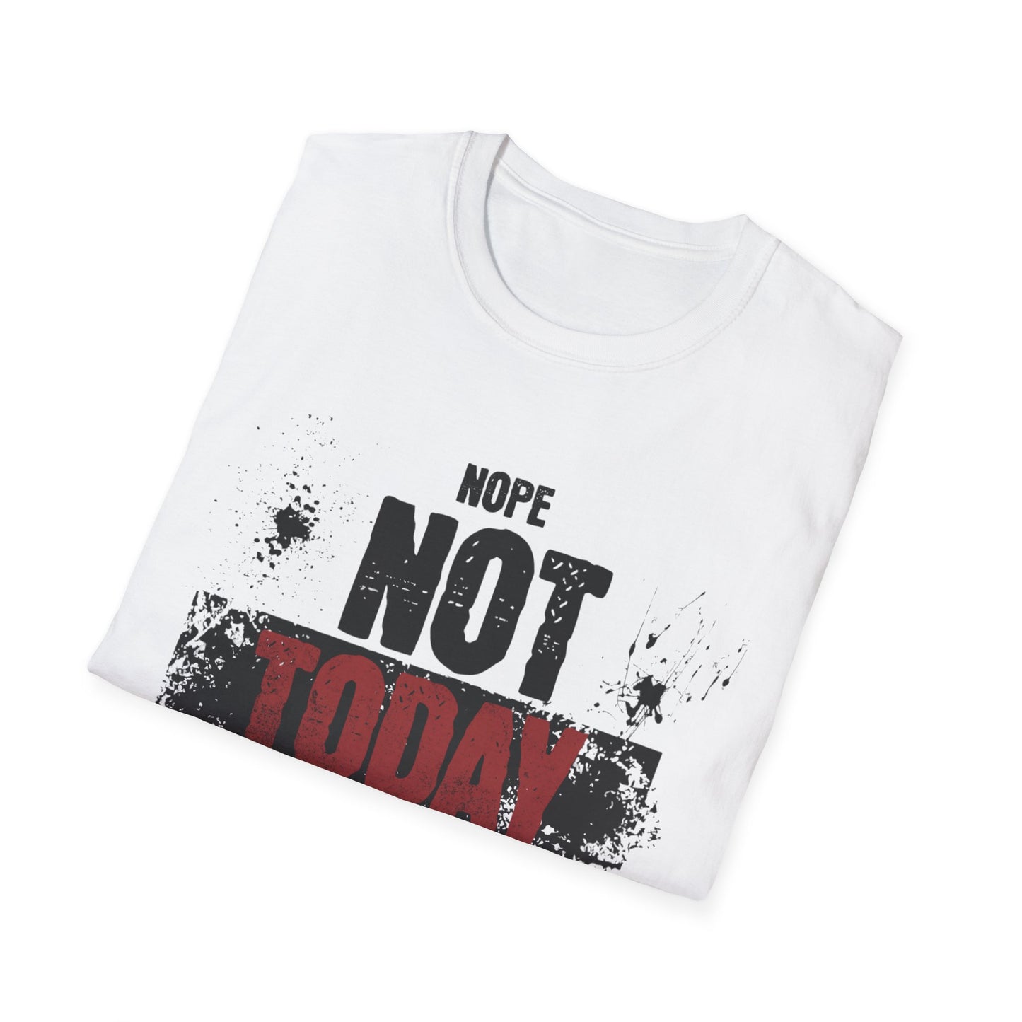 Funny Not Today T-Shirt, Casual Wear, Gift for Friends, Unisex Shirt, Humor Tee, Birthday Gift, Everyday Comfort