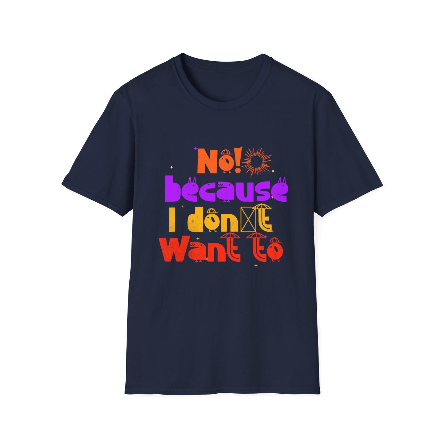 Fun Expressive Unisex Softstyle T-Shirt, Casual Wear, Gift for Friends, Everyday Essentials, Bold Text Design