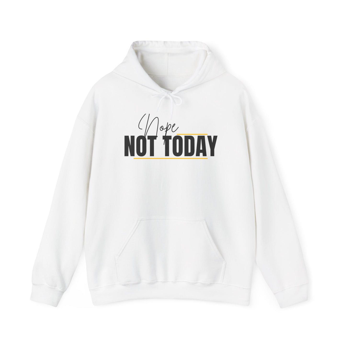 Unisex Hoodie with 'Nope Not Today' Quote, Cozy Sweatshirt, Motivational Gift, Relaxed Style, Everyday Comfort, Perfect for Casual Wear