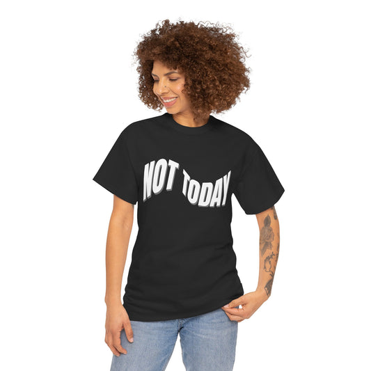 Not Today Unisex Heavy Cotton Tee | Casual Statement Tee, Gift for Friends, Humor Apparel, Everyday Comfort, Black T-Shirt