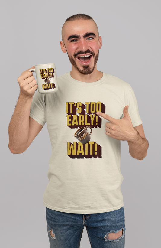 Coffee Lover's Unisex Tee: "It's Too Early!"| Funny Graphic Tee, Gift for Coffee Lovers, Casual Wear, Perfect for Birthdays, Coffee Events